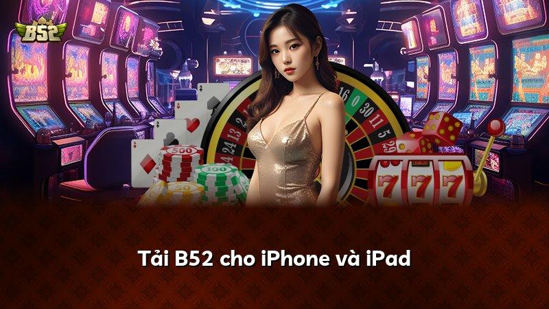 Tải B52 cho iPhone và iPad