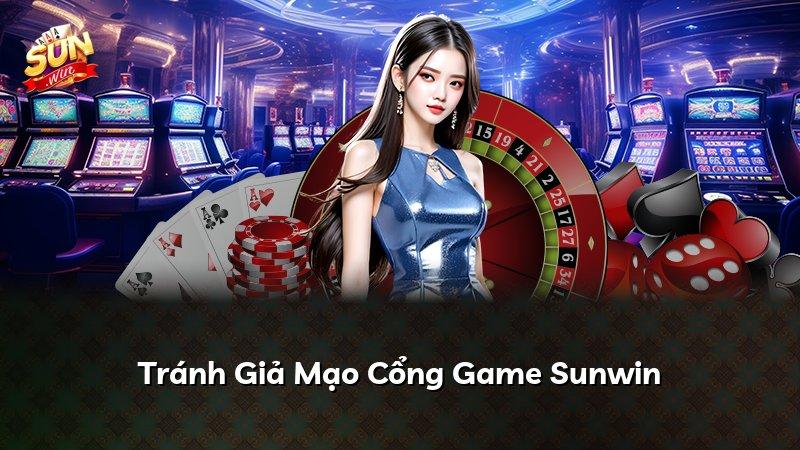 Tránh Giả Mạo Cổng Game Sunwin