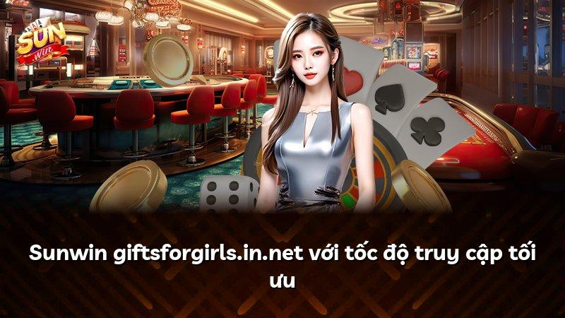 Sunwin giftsforgirls.in.net với tốc độ truy cập tối ưu