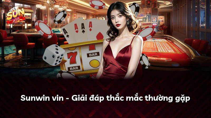 Sunwin vin - Giải đáp thắc mắc thường gặp